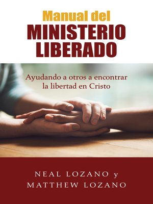 cover image of Manual del Ministerio Liberado: Ayudando a otros a encontrar la libertad en Cristo